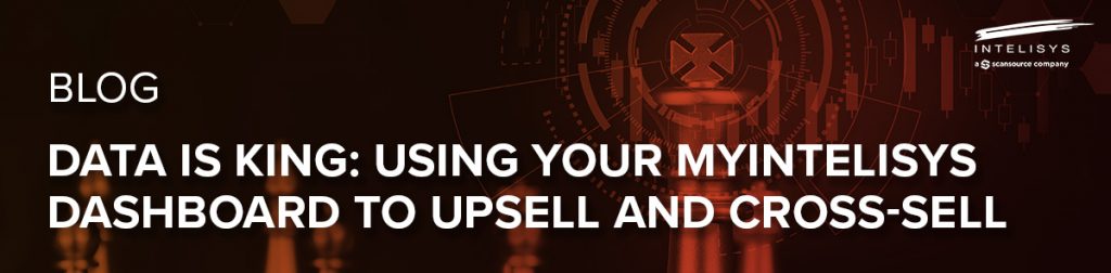 Using Your MyIntelisys Dashboard to Upsell and Cross-Sell