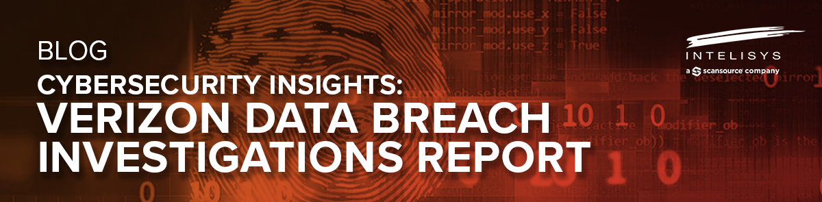 Cybersecurity Insights: Verizon Data Breach Investigations Report