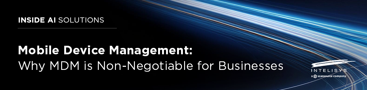 Mobile Device Management: Why MDM is Non-Negotiable for Business