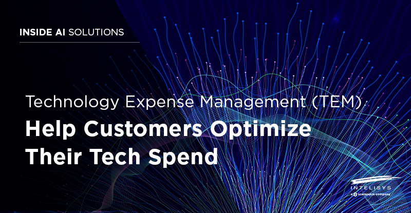 Technology Expense Management (TEM) – Help Customers Optimize Their Tech Spend_Feature